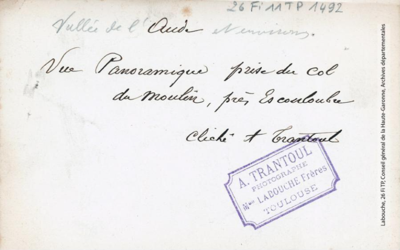 Vallée de l'Aude et environs. Vue panoramique prise du col du Moulin [des Moulis], près Escouloubre / photographie Amédée Trantoul (1837-1910). - Toulouse : maison Labouche frères, [entre 1900 et 1910]. - Photographie (1900/1910) - verso